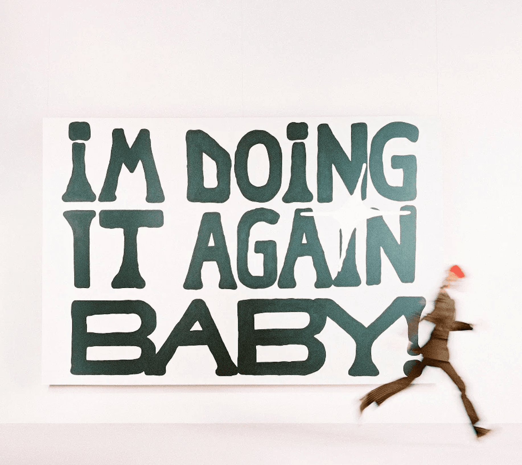 I'm Doing It Again Baby!